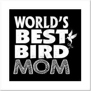 world's best bird mom Posters and Art